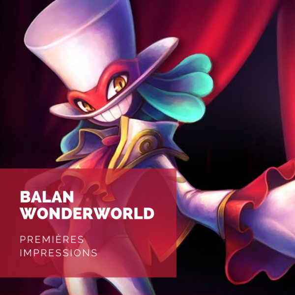 [Premières Impressions] Balan Wonderworld: Que faut-il en attendre?