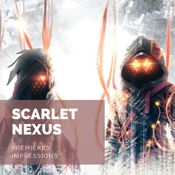 [Premières Impressions] Scarlet Nexus: premiers pas à New Himuka