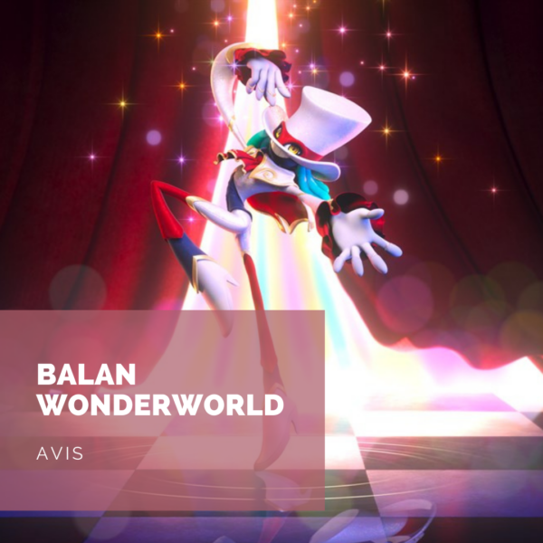 [Avis] Balan Wonderworld : monts et merveilles ou monde cruel?