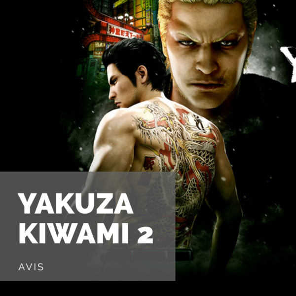 [Avis] Yakuza Kiwami 2:  Aussi féroce qu’un dragon?