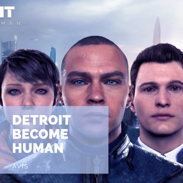 [Avis] Detroit Become Human: est-ce vraiment notre histoire?