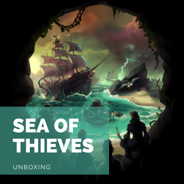 [Unboxing] Sea of Thieves: un trésor entre nos mains