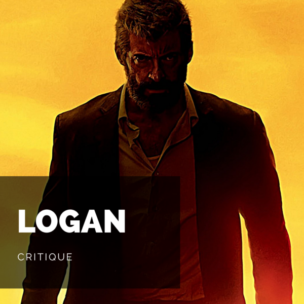 [Critique] Logan: double dose de bestialité