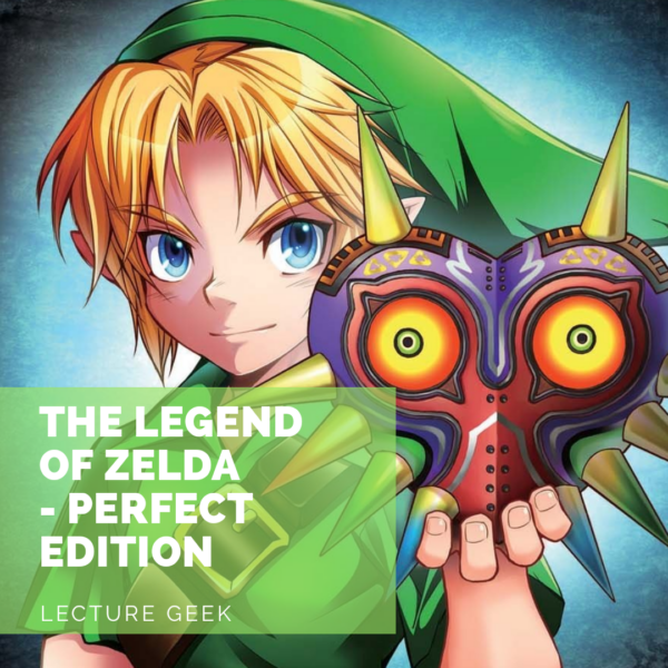 [Lecture Geek] The Legend Of Zelda Perfect Edition: du jeu au manga