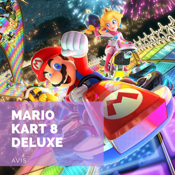 [Avis] Mario Kart 8 Deluxe : Une valeur sûre