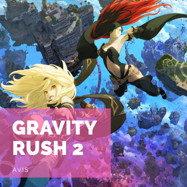 [Avis] Gravity Rush 2: Il était une fois, une Gravitéenne