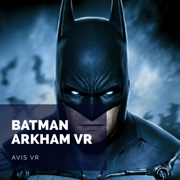 [Avis VR] Batman Arkham VR: Entrez dans la peau du Chevalier Noir