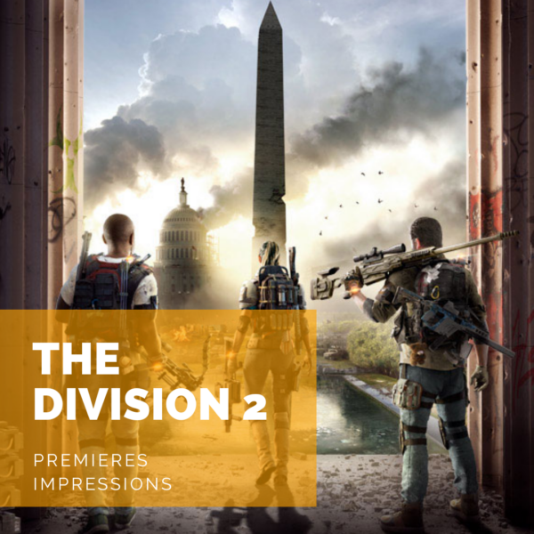 [Premières Impressions] The Division 2: premiers pas à Washington DC