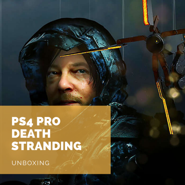 [Unboxing] PS4 Pro Death Stranding: Tomorrow is in my hands