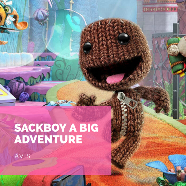 [Avis] Sackboy A Big Adventure (PS5): s’est-il trouvé une nouvelle vocation?
