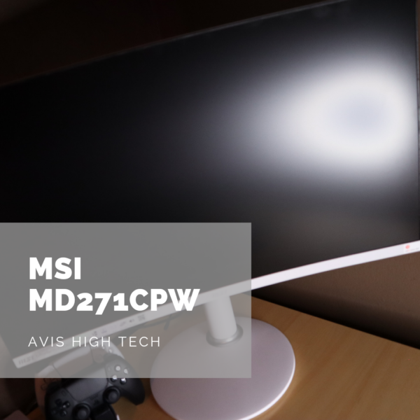 [Avis High-Tech] MSI MD271CPW: un écran en toute simplicité