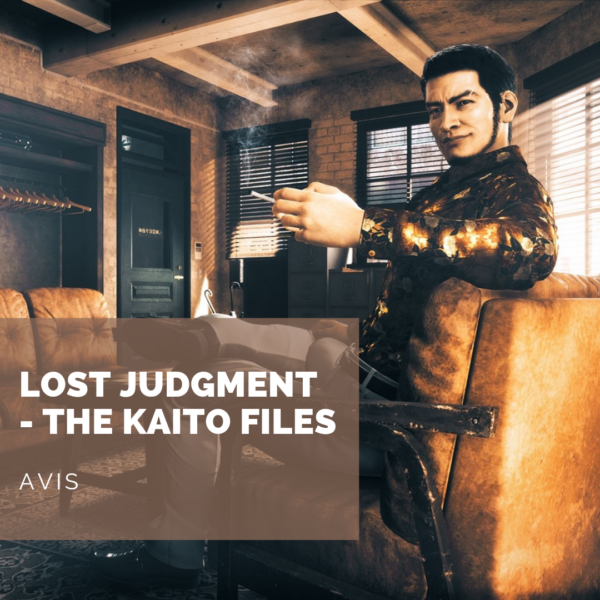 [Avis] Lost Judgment – Les Dossiers de Kaito: Quand Yagami n’est pas là…
