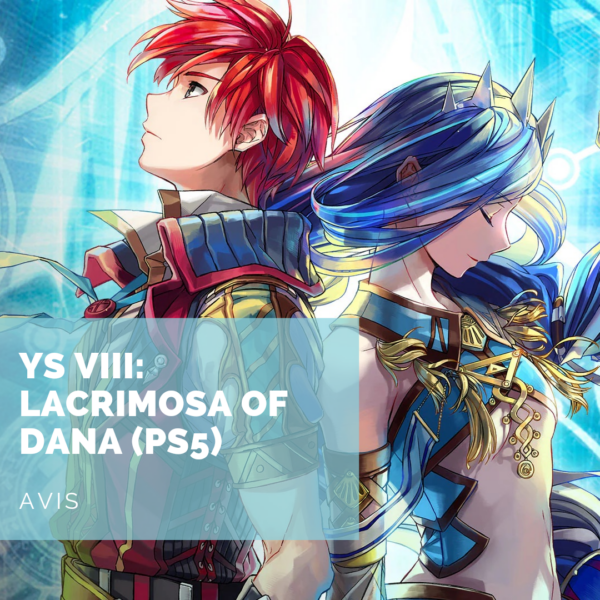 [Avis] YS VIII: Lacrimosa of Dana (PS5): l’épisode de la saga à ne surtout pas manquer?