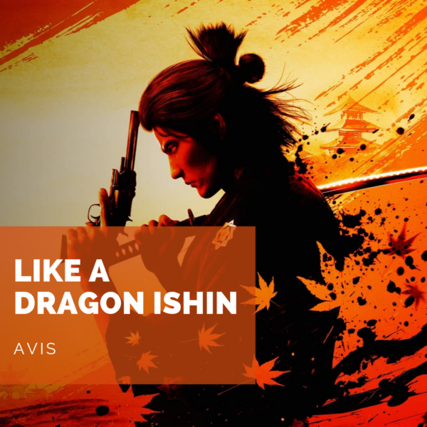 [Avis] Like A Dragon Ishin : exceptionnel malgré quelques faiblesses