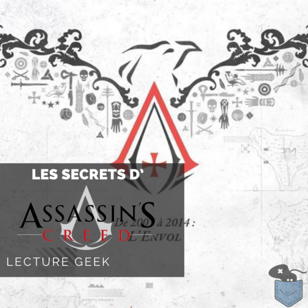 [Lecture Geek] Les secrets d’Assassin’s Creed – à la conquête des premières années de la licence