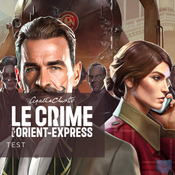 [Test] Le Crime de l’Orient Express – Revisite de la plus célèbre affaire d’Hercule Poirot