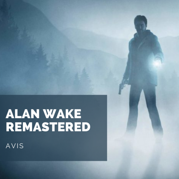 [Avis] Alan Wake Remastered : la plume de Remedy opère-t-elle toujours ?