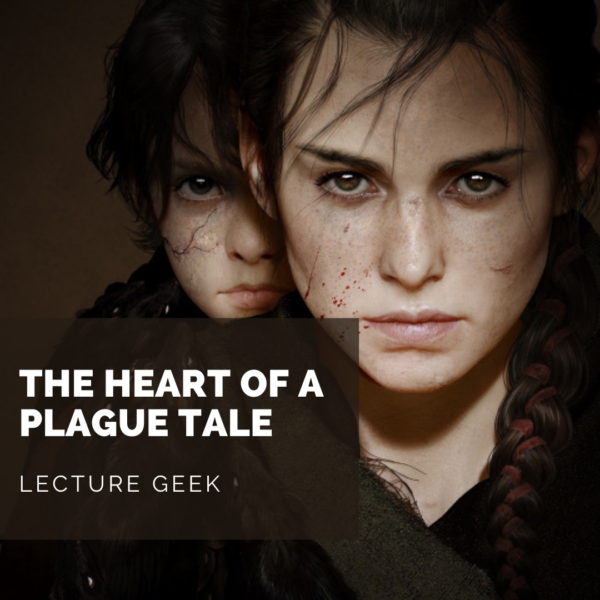 [Lecture Geek] The Heart of A Plague Tale : comment ont vu le jour les aventures d’Amicia et Hugo