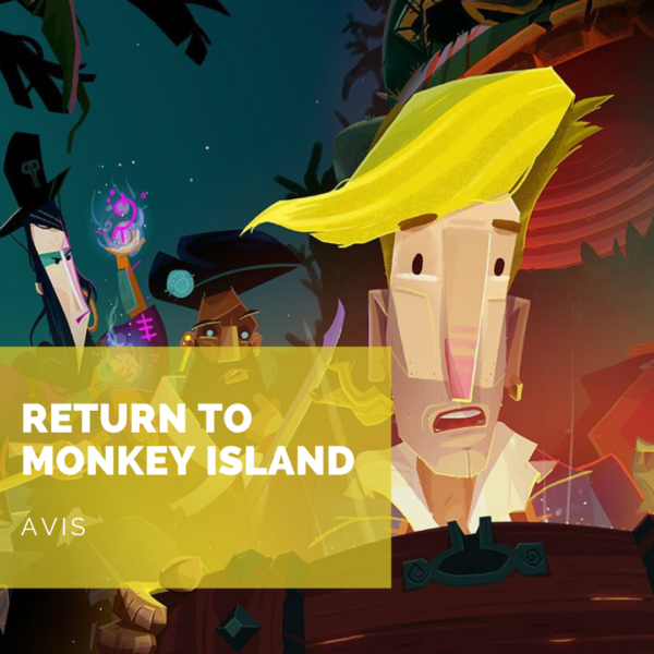 [Avis] Return To Monkey Island: quand la modernité n’entache pas la nostalgie