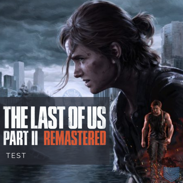 [ Test ] The Last of Us Part II Remastered – Un remastered qui arrive trop tôt
