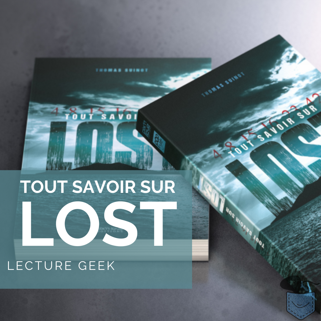 [ Lecture Geek ] Tout savoir sur Lost – Vous saurez tout sur cette série intemporelle