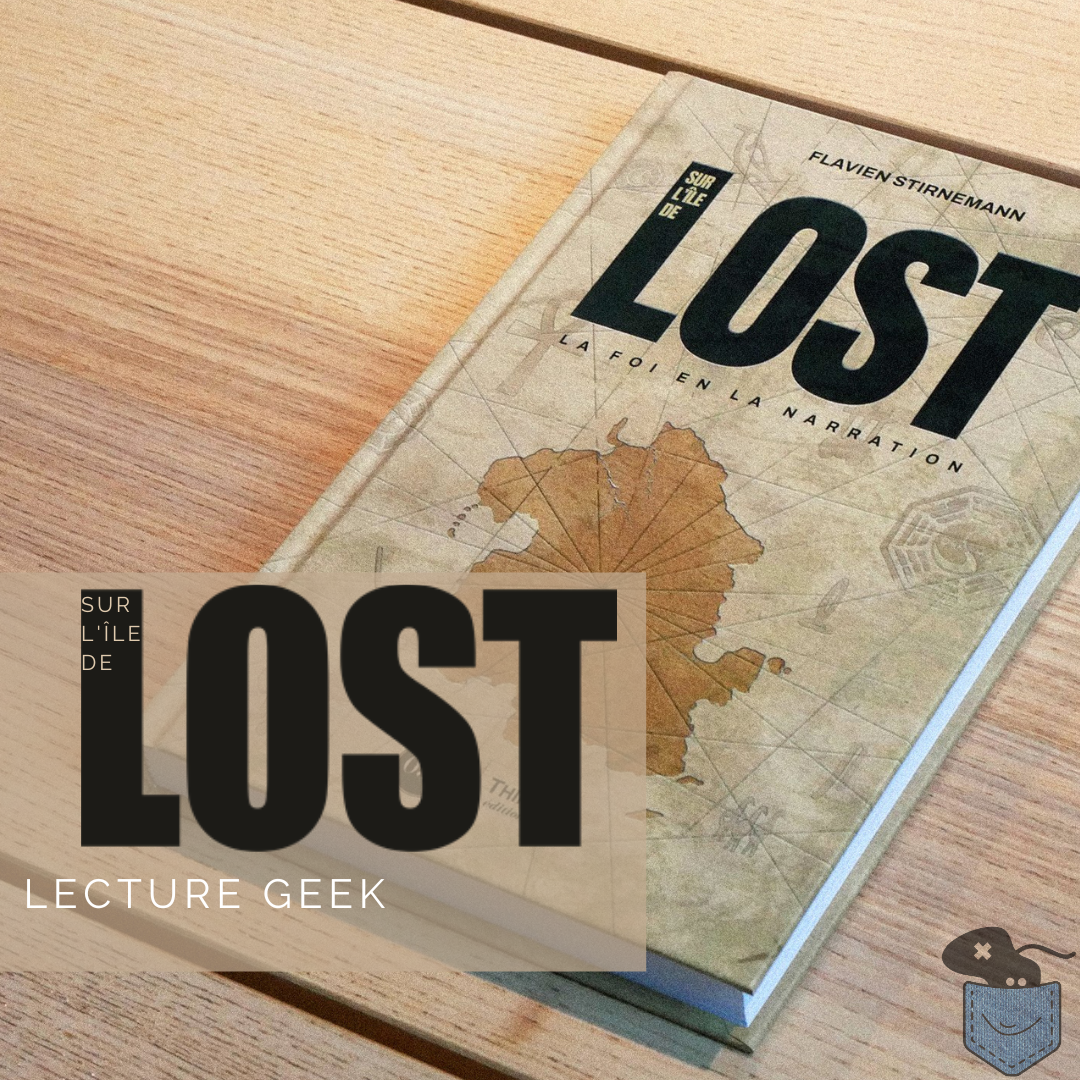 [ Lecture Geek ] Sur L’île de LOST: La foi en la narration – Une vingtaine dignement fêtée