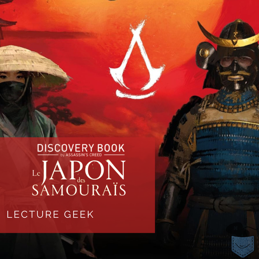 [ Lecture Geek ] Discovery Book – Assassin’s Creed – Le Japon des Samouraïs
