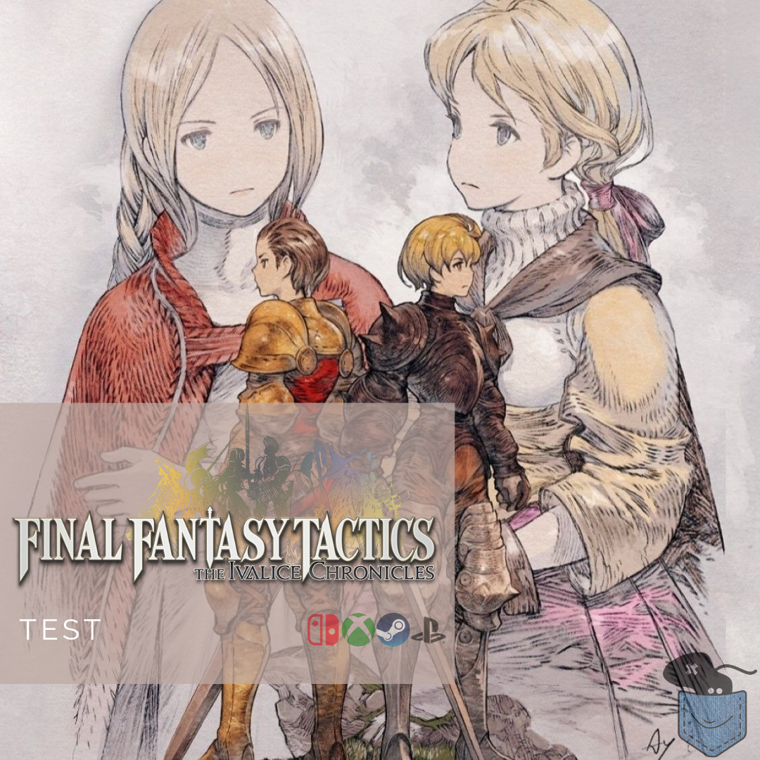 [ Test ] Final Fantasy Tactics – The Ivalice Chronicles – un fabuleux jeu des trônes