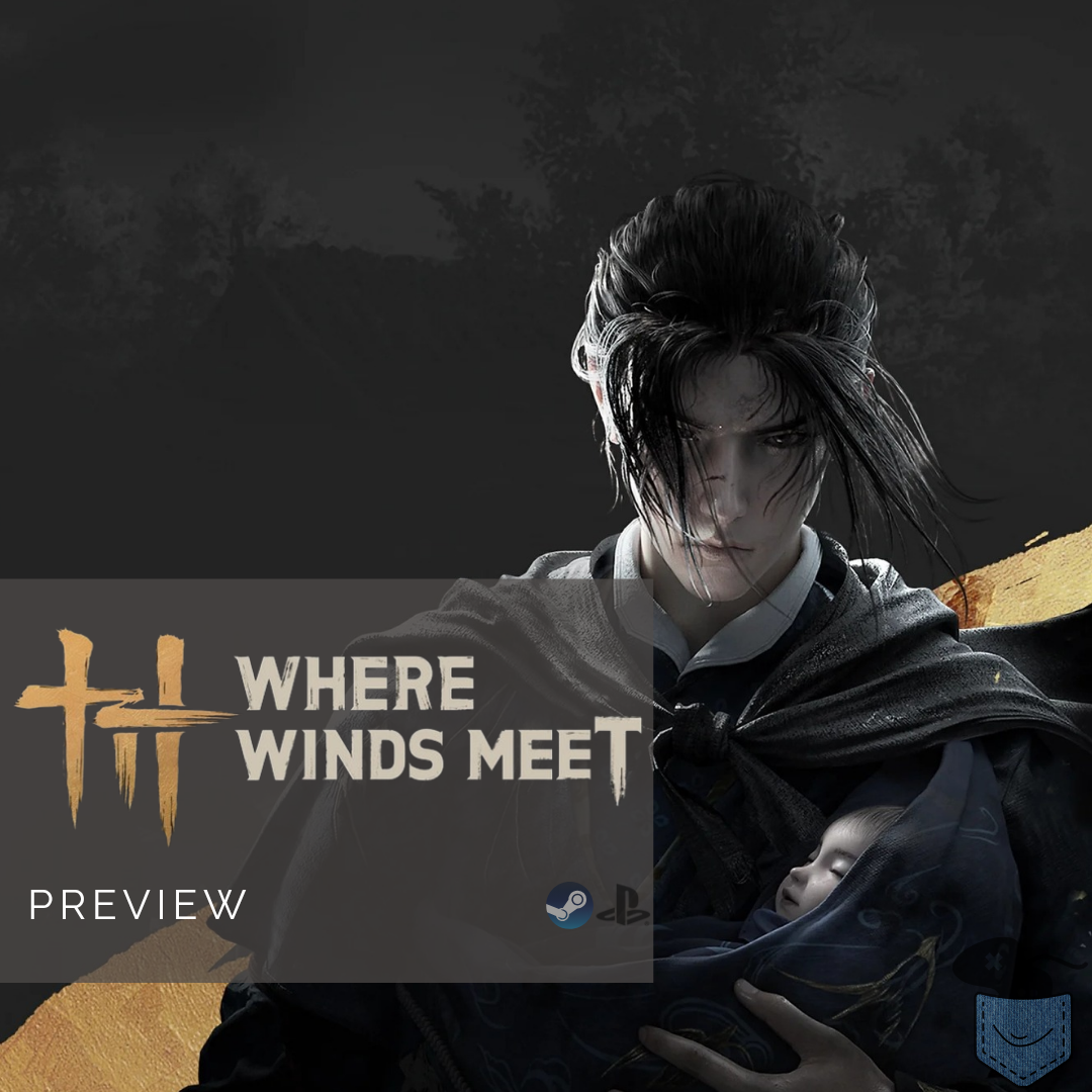 [ Preview ] Where Winds Meet – Un free to play qui souffle le mitigé