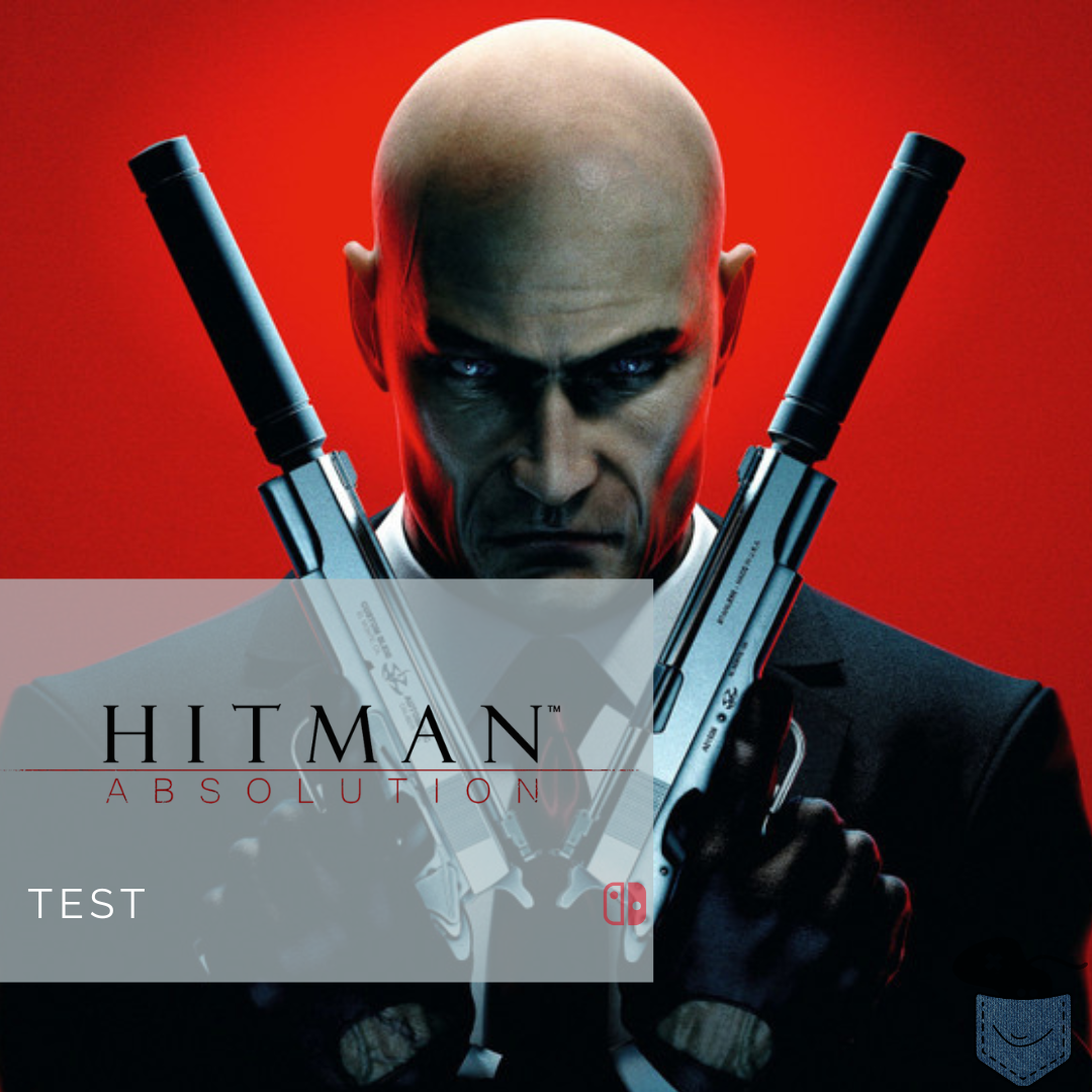 [ Test ] Hitman: Absolution (Switch)- J’en ai rêvé, il est arrivé